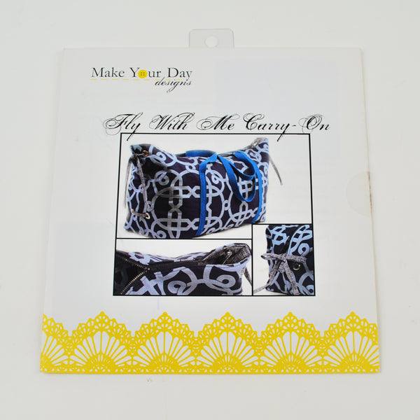 Duffle Bag Sew Pattern - Make Your Day Designs - Fly With Me Carry-On - Uncut